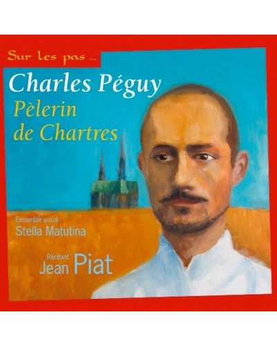 Charles Péguy - Pèlerin de Chartres
