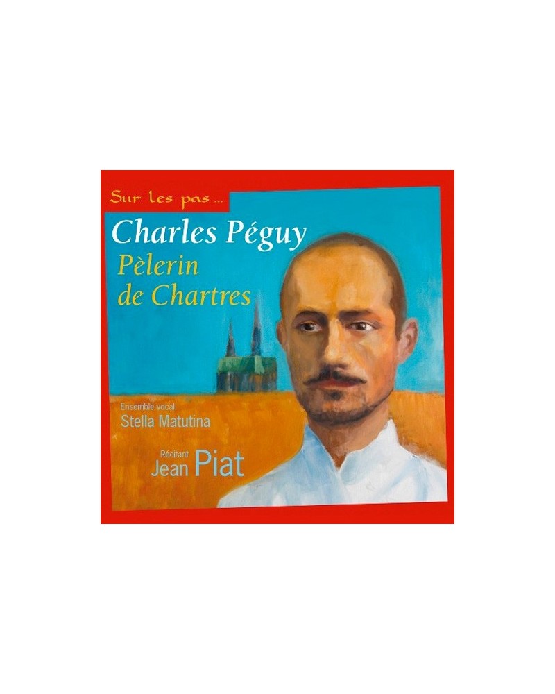 Charles Péguy - Pèlerin de Chartres