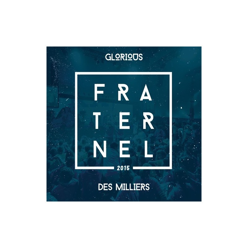 Glorious - Fraternelle 2015