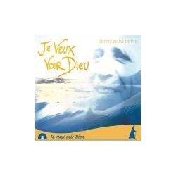 Notre-Dame de Vie - Je veux voir Dieu